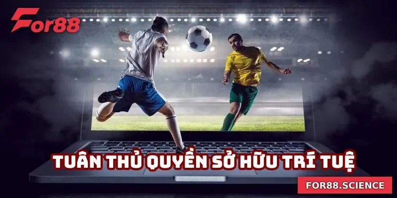 Điều Khoản Điều Kiện For88 Cập Nhật Mới Nhất Năm 2025 Bản quyền về sản phẩm do nhà cái đảm bảo