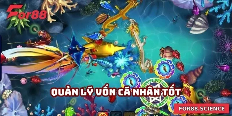 Mẹo Chơi Bắn Cá Thu Về Hàng Tỷ Lợi Nhuận Mỗi Ngày Cho Bạn Cần quản lý vốn cá nhân tốt để tránh các rủi ro