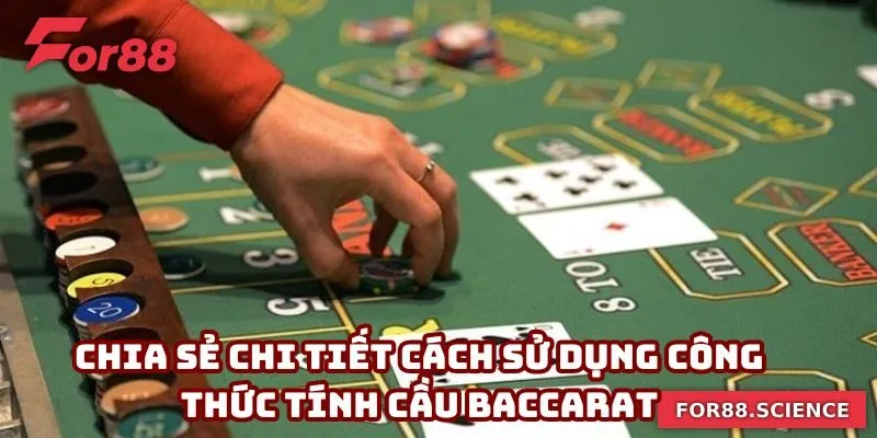 Công Thức Tính Cầu Baccarat - Mẹo Nhận Diện Để Thắng Lớn Chia sẻ chi tiết cách sử dụng công thức tính cầu baccarat