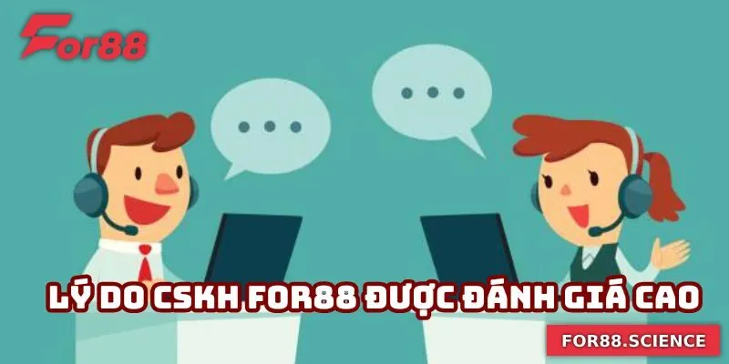 CSKH For88 - Đồng Hành Cùng Bạn Bằng Sự Tận Tâm, Chuyên Nghiệp Lý do CSKH For88 được người dùng đánh giá cao khi sử dụng