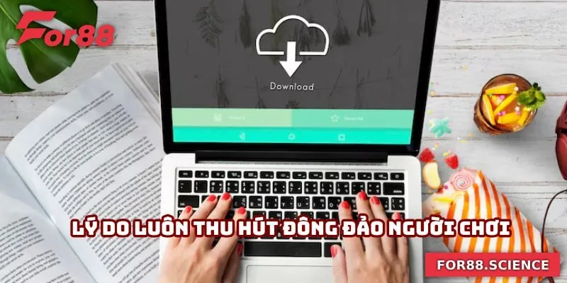 Tải App For88 - Truy Cập Cá Cược Siêu Tốc, Không Gián Đoạn Lý do luôn thu hút đông đảo người chơi