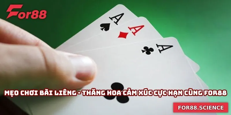 Mẹo Chơi Bài Liêng - Thăng Hoa Cảm Xúc Cực Hạn Cùng For88 Mẹo Chơi Bài Liêng - Thăng Hoa Cảm Xúc Cực Hạn Cùng For88